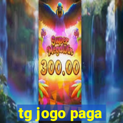 tg jogo paga